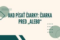 Ako Písať Čiarky: Čiarka Pred „Alebo“