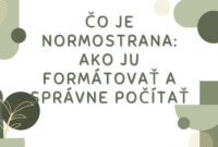 Čo je Normostrana: Ako ju Formátovať a Správne Počítať