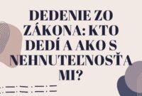 Dedenie zo Zákona: Kto Dedí a Ako s Nehnuteľnosťami?