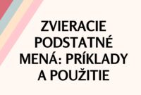 Zvieracie Podstatné Mená: Príklady a Použitie