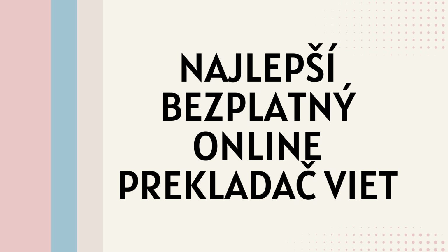 Najlep Bezplatn Online Preklada Viet Zlatosk Najlep bezplatn online preklada viet zlatosk
